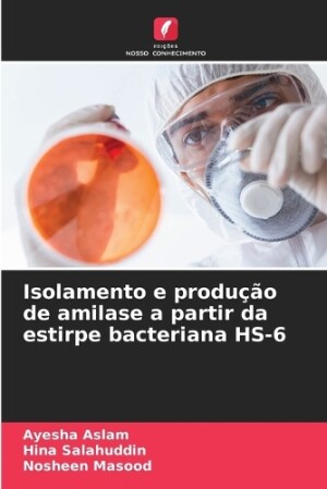 Isolamento e produção de amilase a partir da estirpe bacteriana HS-6