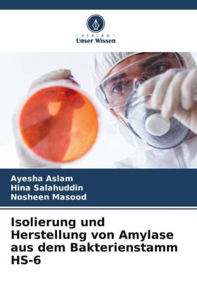 Isolierung und Herstellung von Amylase aus dem Bakterienstamm HS-6