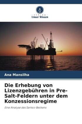 Die Erhebung von Lizenzgebühren in Pre-Salt-Feldern unter dem Konzessionsregime