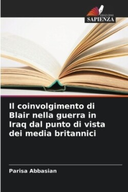 coinvolgimento di Blair nella guerra in Iraq dal punto di vista dei media britannici