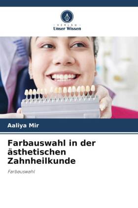 Farbauswahl in der ästhetischen Zahnheilkunde