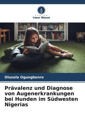 Prävalenz und Diagnose von Augenerkrankungen bei Hunden im Südwesten Nigerias