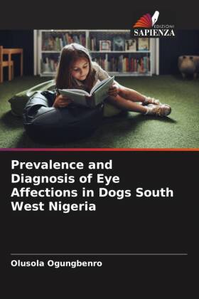 Prevalence and Diagnosis of Eye Affections in Dogs South West Nigeria