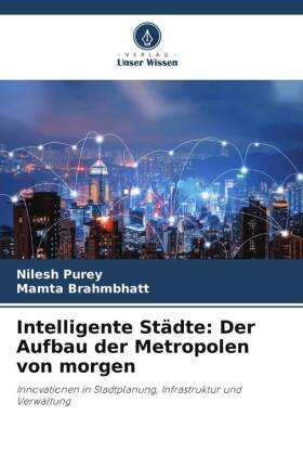 Intelligente Städte: Der Aufbau der Metropolen von morgen