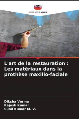 L'art de la restauration : Les matériaux dans la prothèse maxillo-faciale