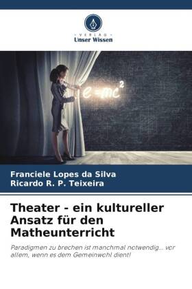 Theater - ein kultureller Ansatz für den Matheunterricht