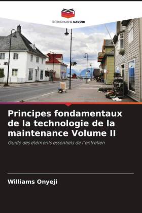 Principes fondamentaux de la technologie de la maintenance Volume II