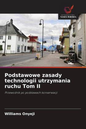 Podstawowe zasady technologii utrzymania ruchu Tom II