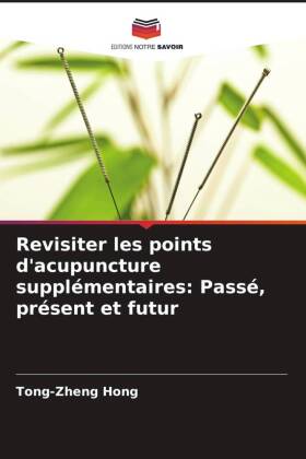 Revisiter les points d'acupuncture supplémentaires: Passé, présent et futur