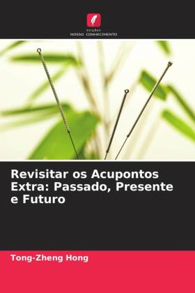 Revisitar os Acupontos Extra: Passado, Presente e Futuro