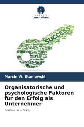 Organisatorische und psychologische Faktoren für den Erfolg als Unternehmer