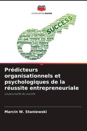 Prédicteurs organisationnels et psychologiques de la réussite entrepreneuriale