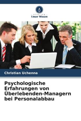 Psychologische Erfahrungen von Überlebenden-Managern bei Personalabbau