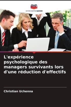 L'expérience psychologique des managers survivants lors d'une réduction d'effectifs