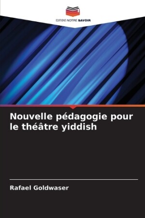 Nouvelle pédagogie pour le théâtre yiddish