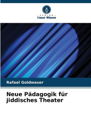 Neue Pädagogik für jiddisches Theater