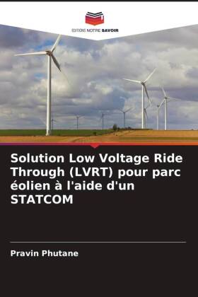 Solution Low Voltage Ride Through (LVRT) pour parc éolien à l'aide d'un STATCOM