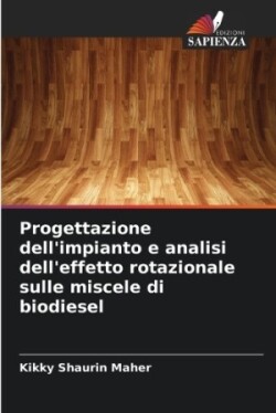 Progettazione dell'impianto e analisi dell'effetto rotazionale sulle miscele di biodiesel