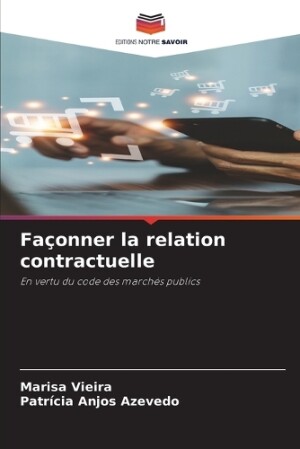 Façonner la relation contractuelle