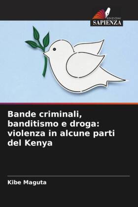 Bande criminali, banditismo e droga: violenza in alcune parti del Kenya