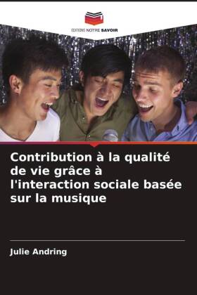 Contribution à la qualité de vie grâce à l'interaction sociale basée sur la musique