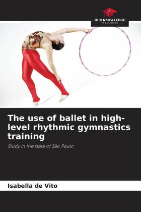 The use of ballet in high-level rhythmic gymnastics training