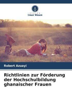 Richtlinien zur Förderung der Hochschulbildung ghanaischer Frauen