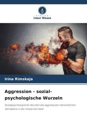 Aggression - sozial-psychologische Wurzeln