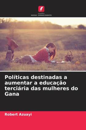 Políticas destinadas a aumentar a educação terciária das mulheres do Gana