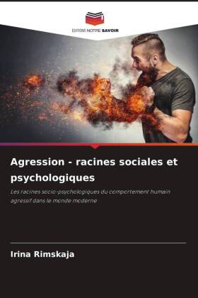 Agression - racines sociales et psychologiques