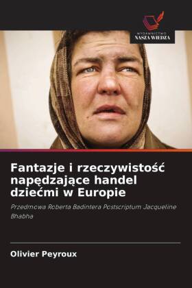 Fantazje i rzeczywistosc napedzajace handel dziecmi w Europie