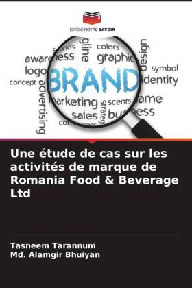 Une étude de cas sur les activités de marque de Romania Food & Beverage Ltd