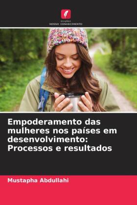 Empoderamento das mulheres nos países em desenvolvimento: Processos e resultados