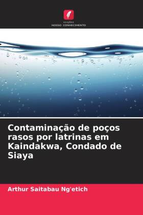 Contaminação de poços rasos por latrinas em Kaindakwa, Condado de Siaya