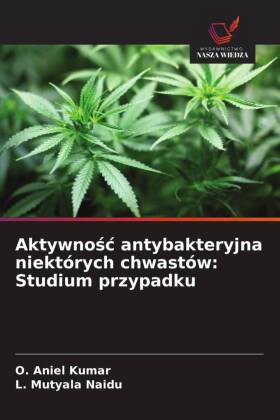 Aktywnosc antybakteryjna niektórych chwastów: Studium przypadku