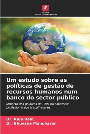 Um estudo sobre as políticas de gestão de recursos humanos num banco do sector público