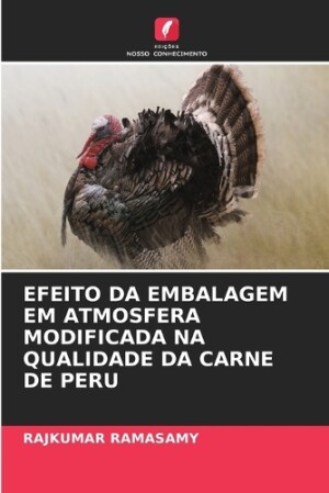 Efeito Da Embalagem Em Atmosfera Modificada Na Qualidade Da Carne de Peru