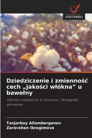 Dziedziczenie i zmiennośc cech "jakości wlókna" u bawelny