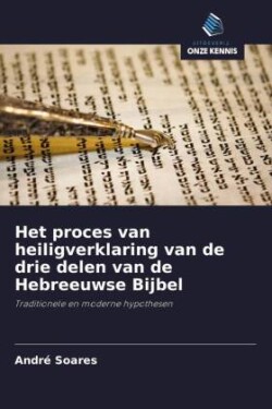 Het proces van heiligverklaring van de drie delen van de Hebreeuwse Bijbel