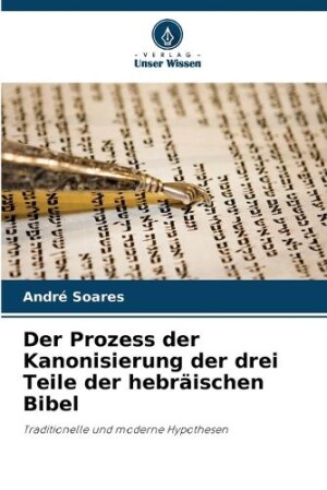 Prozess der Kanonisierung der drei Teile der hebräischen Bibel