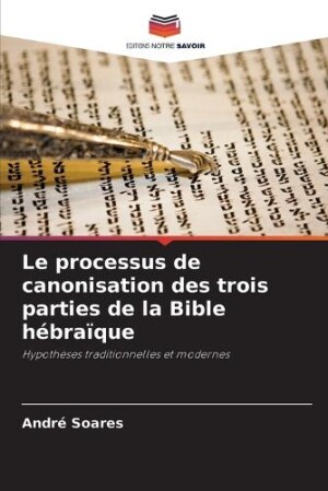 processus de canonisation des trois parties de la Bible hébraïque