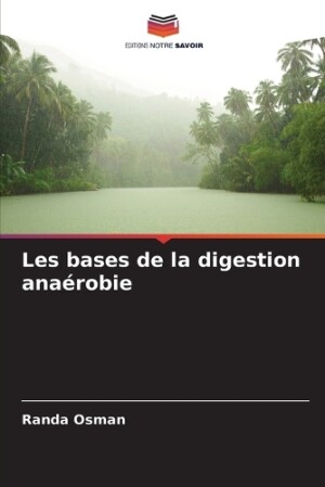 Les bases de la digestion anaérobie