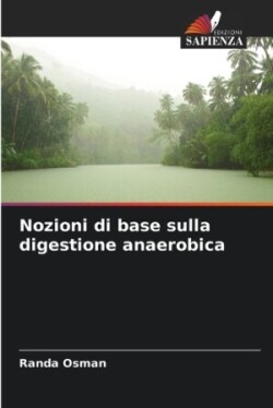 Nozioni di base sulla digestione anaerobica