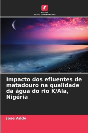 Impacto dos efluentes de matadouro na qualidade da água do rio K/Ala, Nigéria