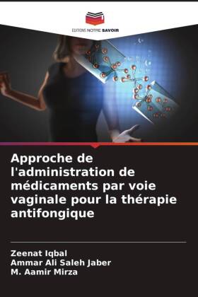 Approche de l'administration de médicaments par voie vaginale pour la thérapie antifongique