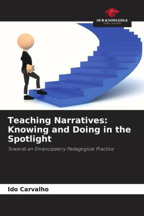 Teaching Narratives: Knowing and Doing in the Spotlight