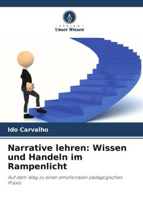 Narrative lehren: Wissen und Handeln im Rampenlicht