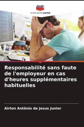 Responsabilité sans faute de l'employeur en cas d'heures supplémentaires habituelles