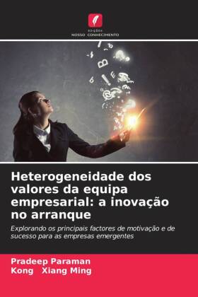 Heterogeneidade dos valores da equipa empresarial: a inovação no arranque