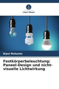 Festkörperbeleuchtung: Paneel-Design und nicht-visuelle Lichtwirkung